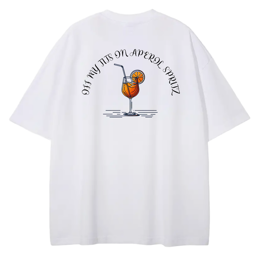 OFF MY TITS ON APEROL SPRITZ - Silly Boys Apparel