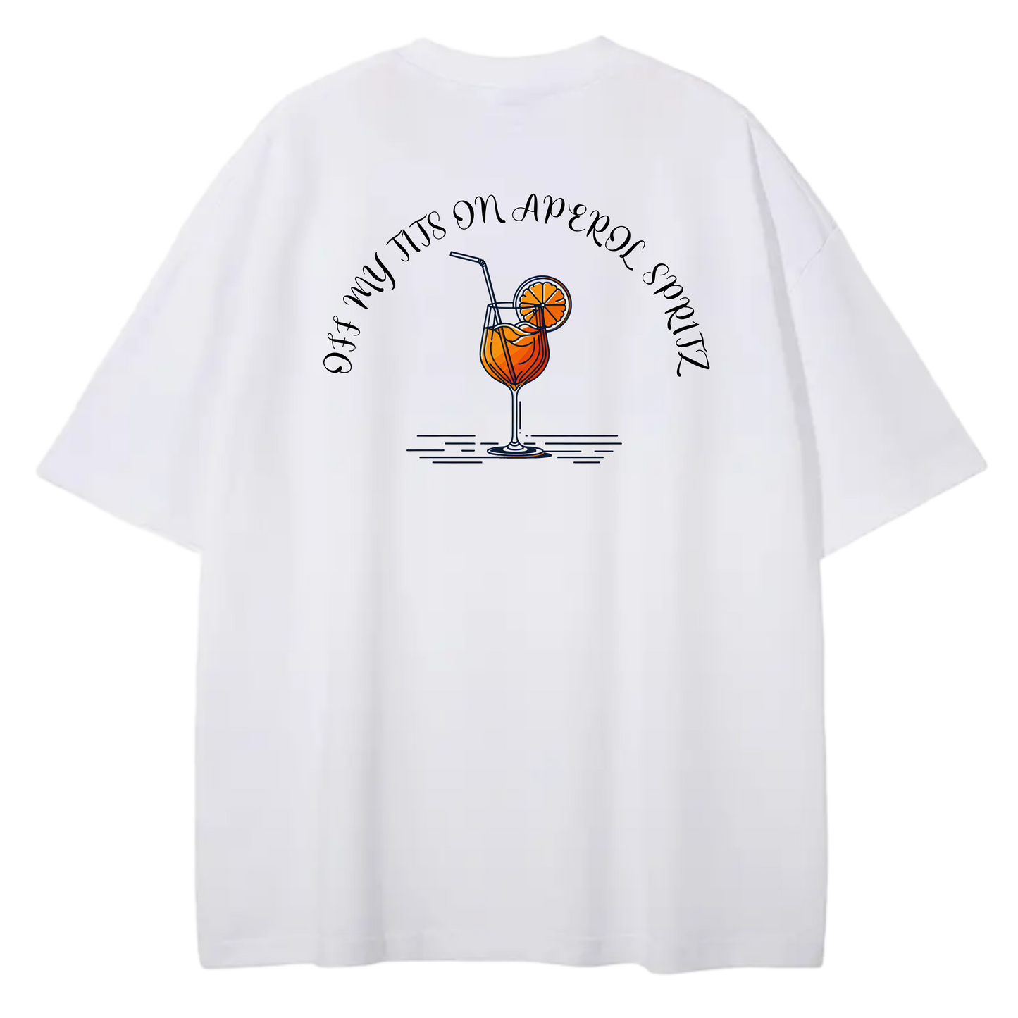 OFF MY TITS ON APEROL SPRITZ - Silly Boys Apparel