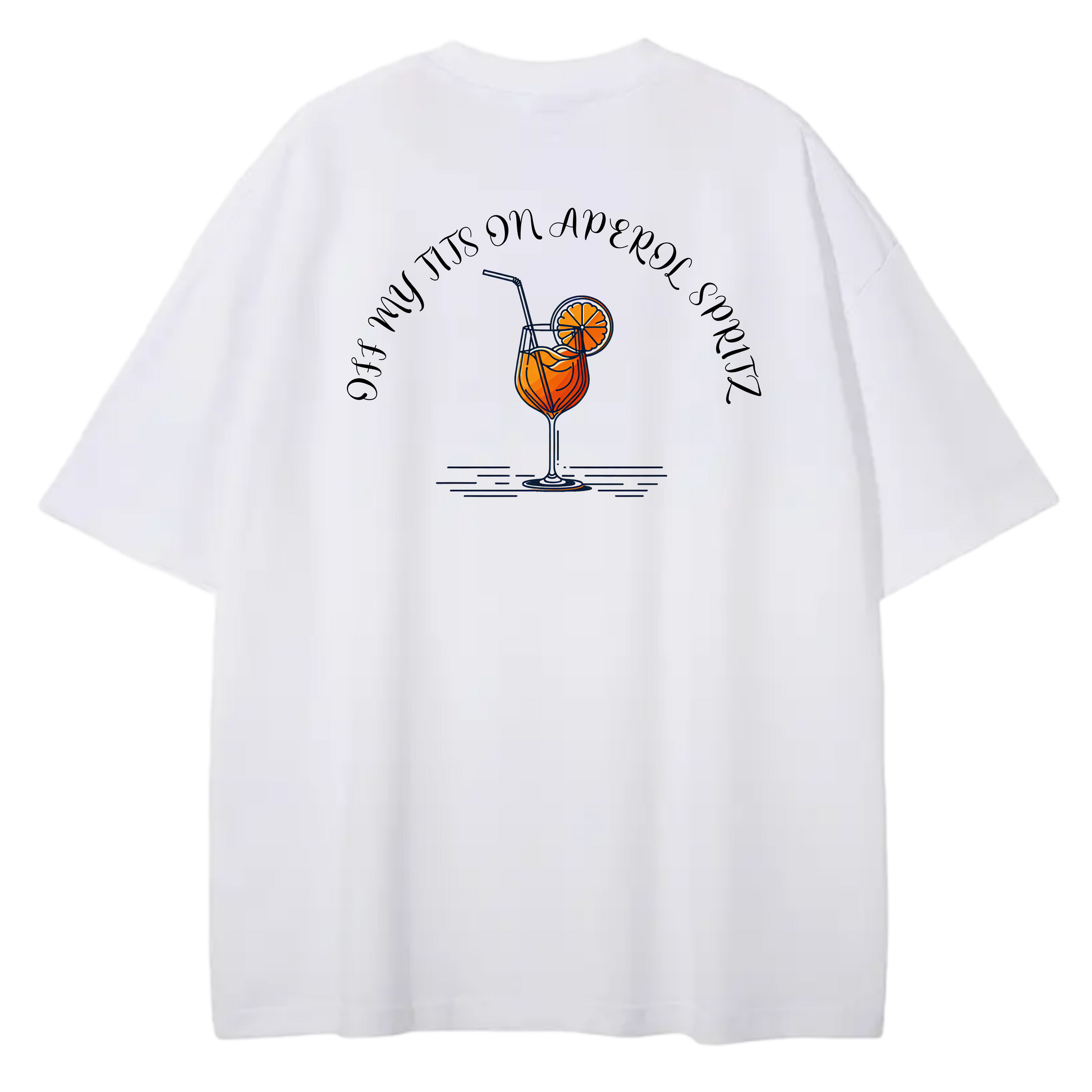 OFF MY TITS ON APEROL SPRITZ - Silly Boys Apparel