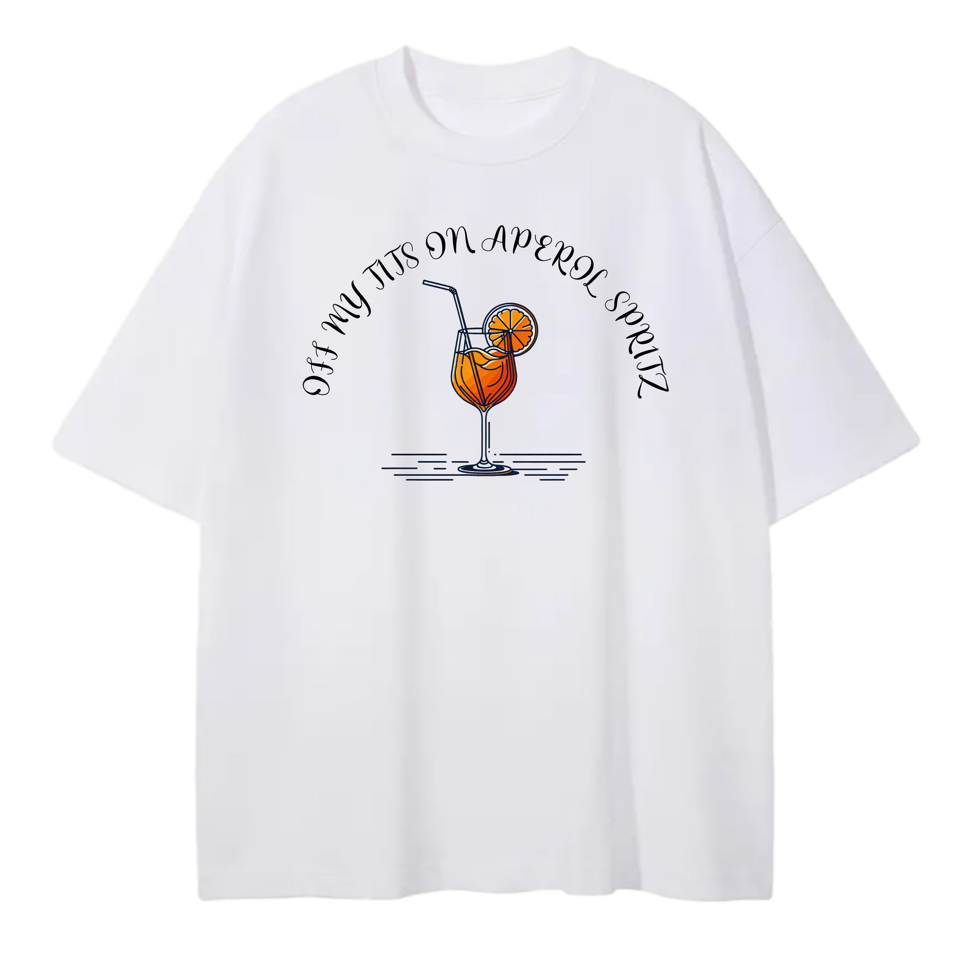 OFF MY TITS ON APEROL SPRITZ - Front Print - Silly Boys Apparel