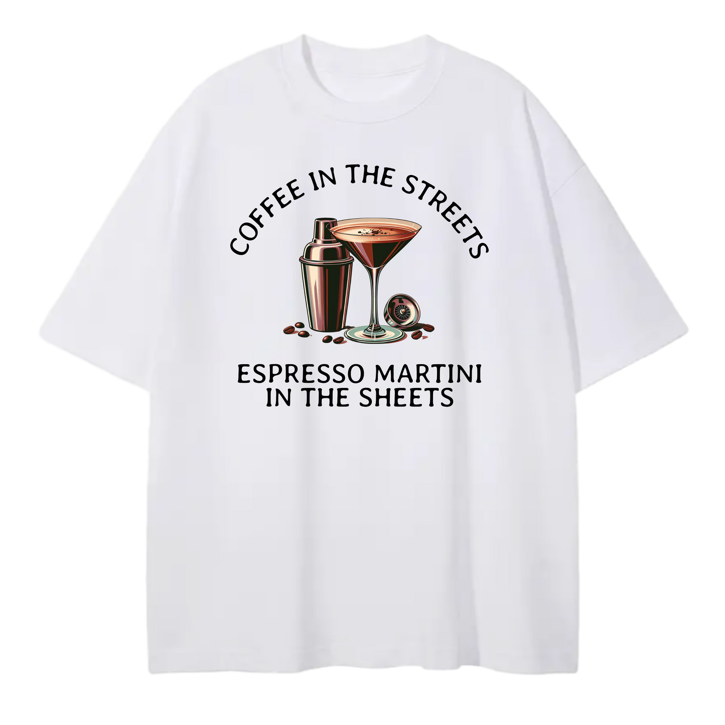 ESPRESSO MARTINI IN THE SHEETS - Front Print - Silly Boys Apparel